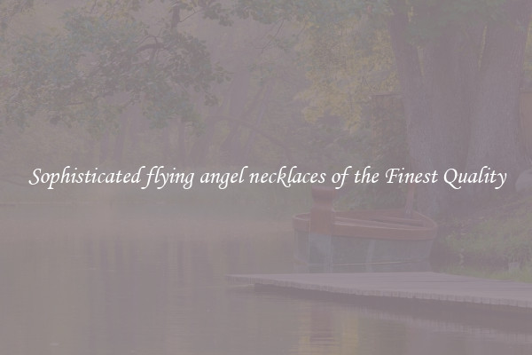 Sophisticated flying angel necklaces of the Finest Quality