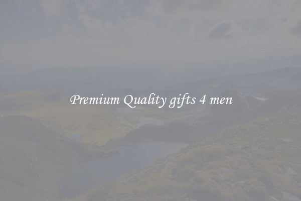 Premium Quality gifts 4 men