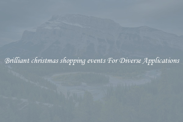 Brilliant christmas shopping events For Diverse Applications