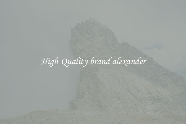 High-Quality brand alexander
