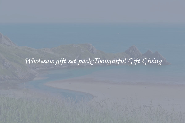 Wholesale gift set pack Thoughtful Gift Giving