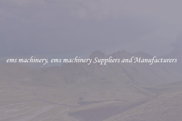 ems machinery, ems machinery Suppliers and Manufacturers