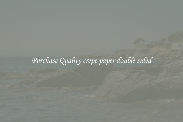 Purchase Quality crepe paper double sided