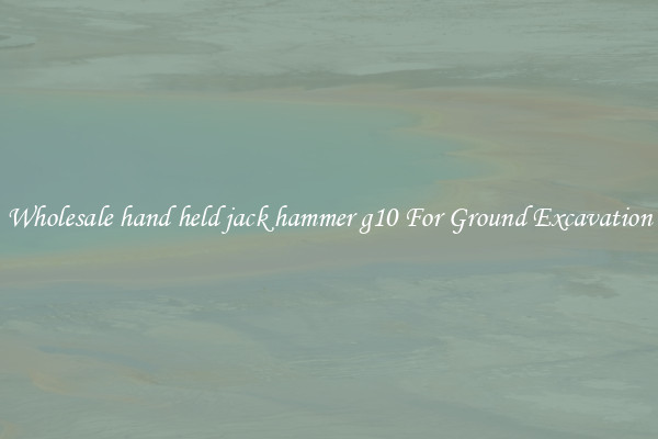 Wholesale hand held jack hammer g10 For Ground Excavation