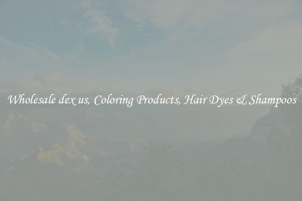Wholesale dex us, Coloring Products, Hair Dyes & Shampoos