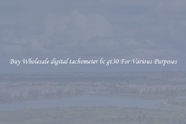 Buy Wholesale digital tachometer bc gt30 For Various Purposes