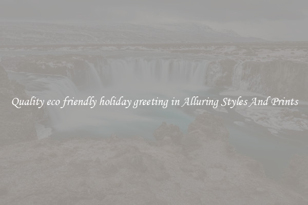 Quality eco friendly holiday greeting in Alluring Styles And Prints