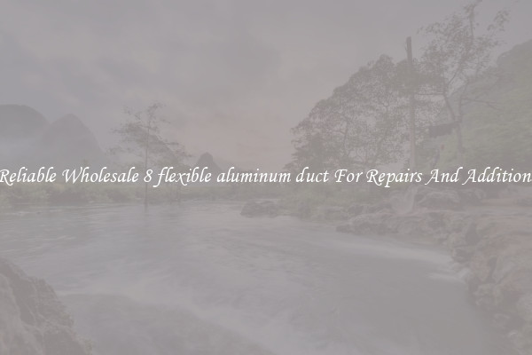 Reliable Wholesale 8 flexible aluminum duct For Repairs And Additions