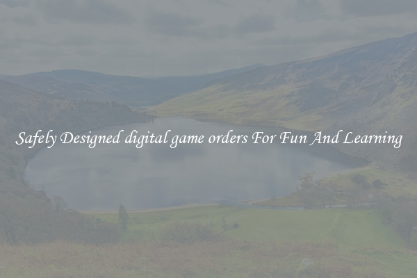 Safely Designed digital game orders For Fun And Learning