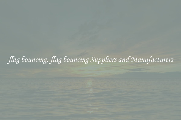 flag bouncing, flag bouncing Suppliers and Manufacturers