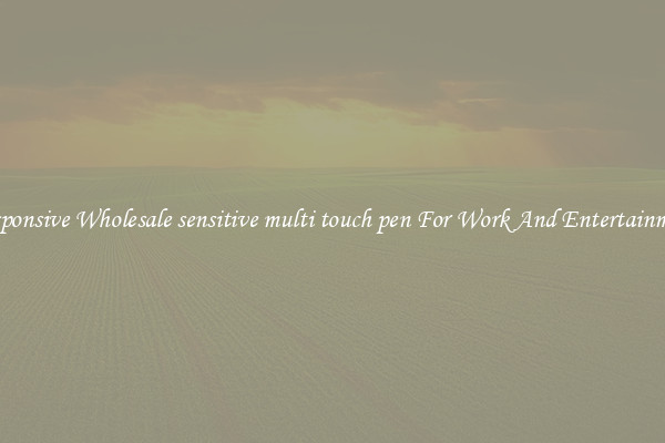 Responsive Wholesale sensitive multi touch pen For Work And Entertainment