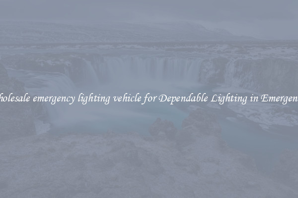 Wholesale emergency lighting vehicle for Dependable Lighting in Emergencies